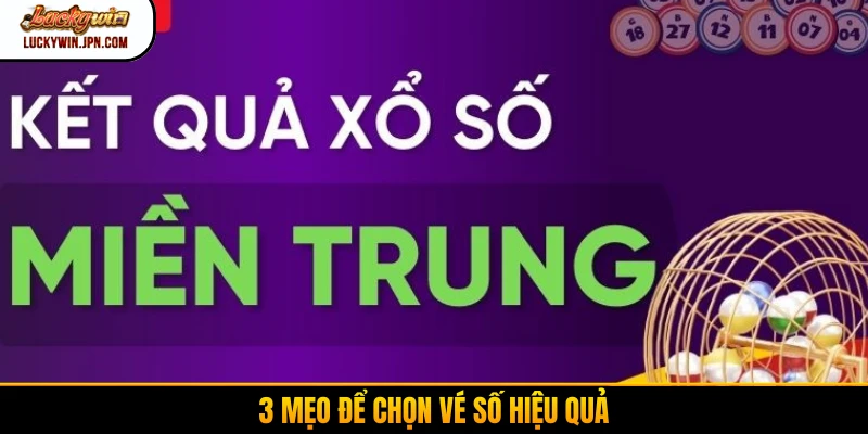 3 mẹo để chọn vé số hiệu quả
