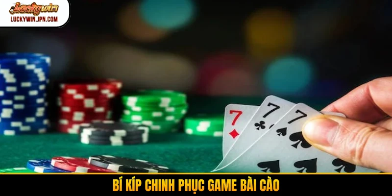 Bí kíp chinh phục game bài cào