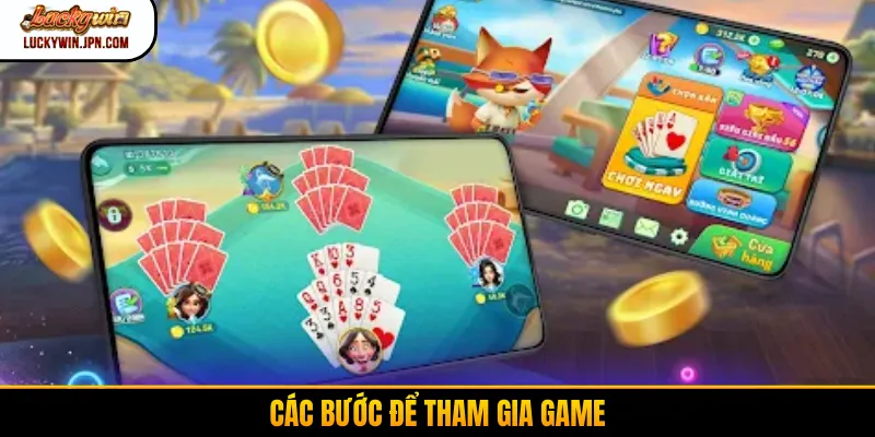 Các bước để tham gia game