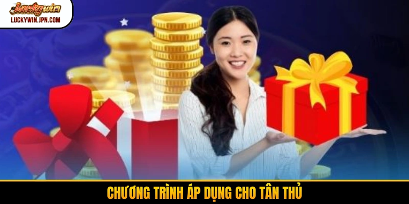 Chương trình áp dụng cho tân thủ