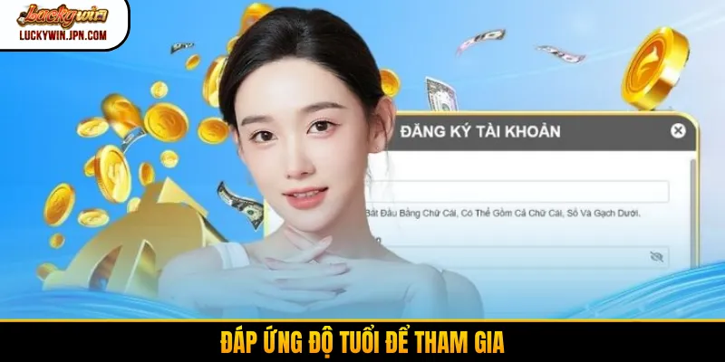 Đáp ứng độ tuổi để tham gia