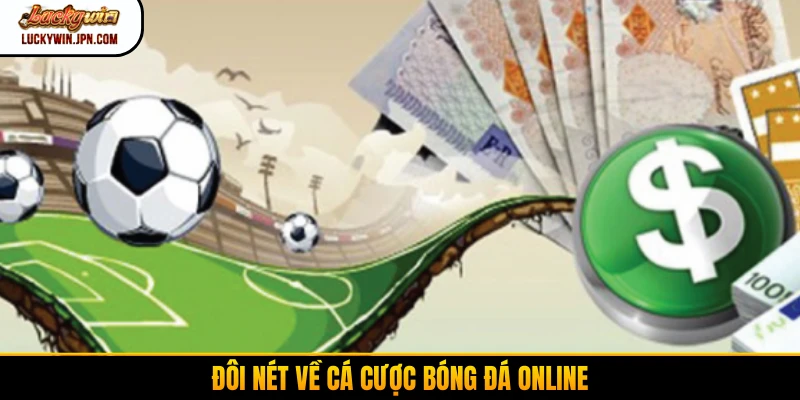 Đôi nét về cá cược bóng đá online