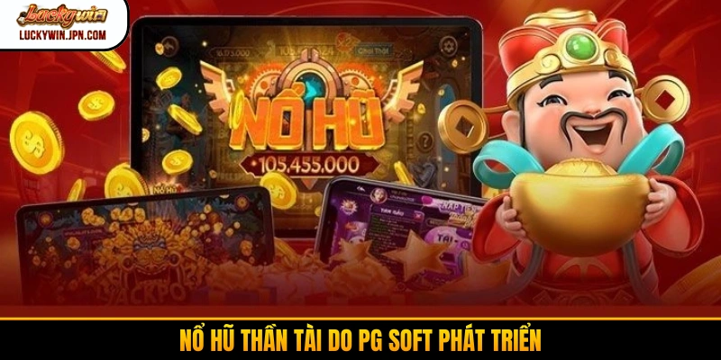 Nổ hũ Thần Tài do PG Soft phát triển