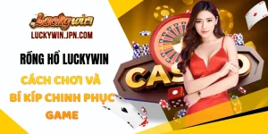 Rồng Hổ Luckywin - Cách Chơi Và Bí Kíp Chinh Phục Game