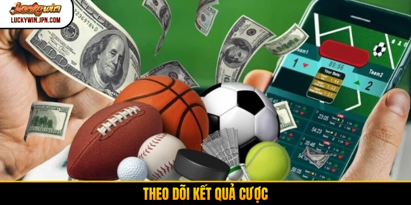 Theo dõi kết quả cược