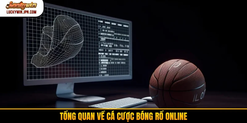Tổng quan về cá cược bóng rổ online