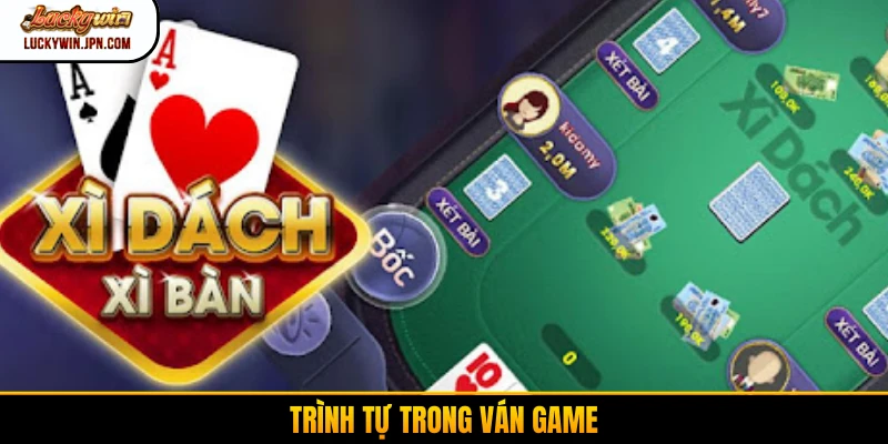 Trình tự trong ván game